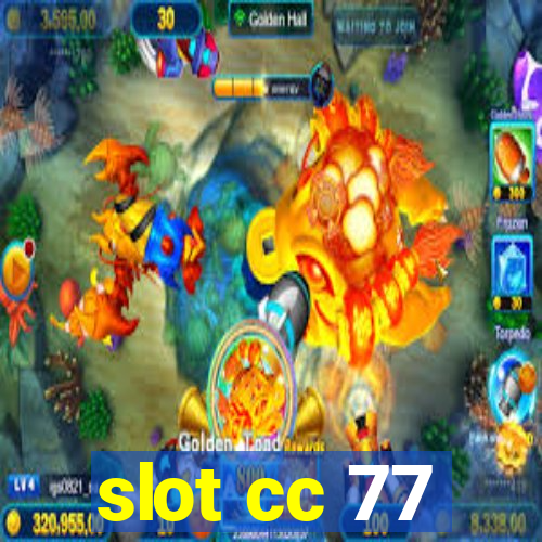 slot cc 77